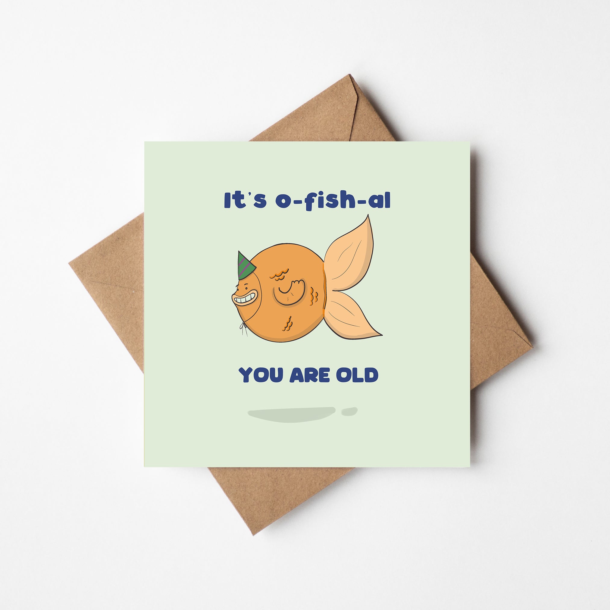 It's O-Fish-Al You Are Old - Birthday Card