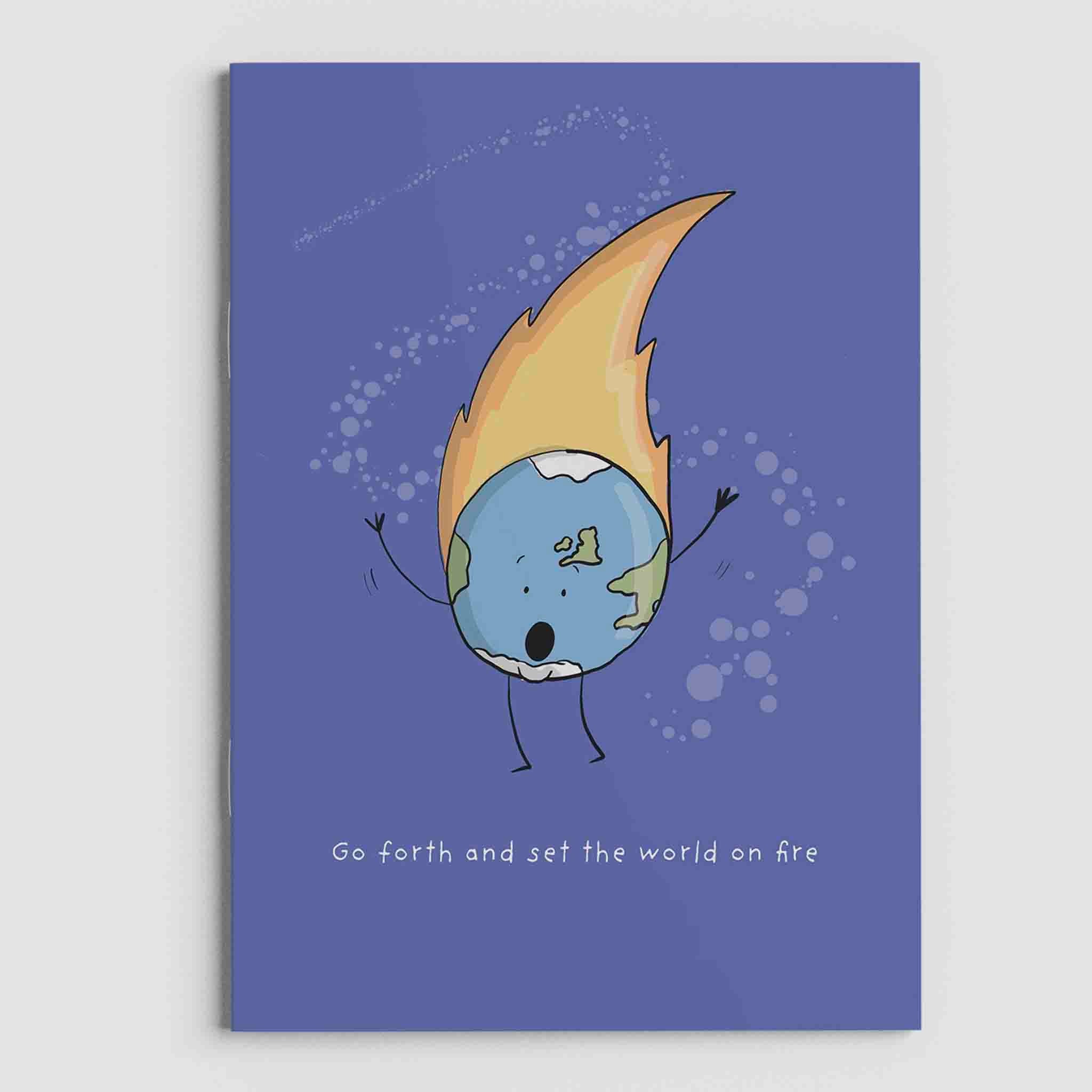 A5 Go Forth and Set the World on Fire Jotter – fun and illustrated notebooks & notepads by Richard Darani