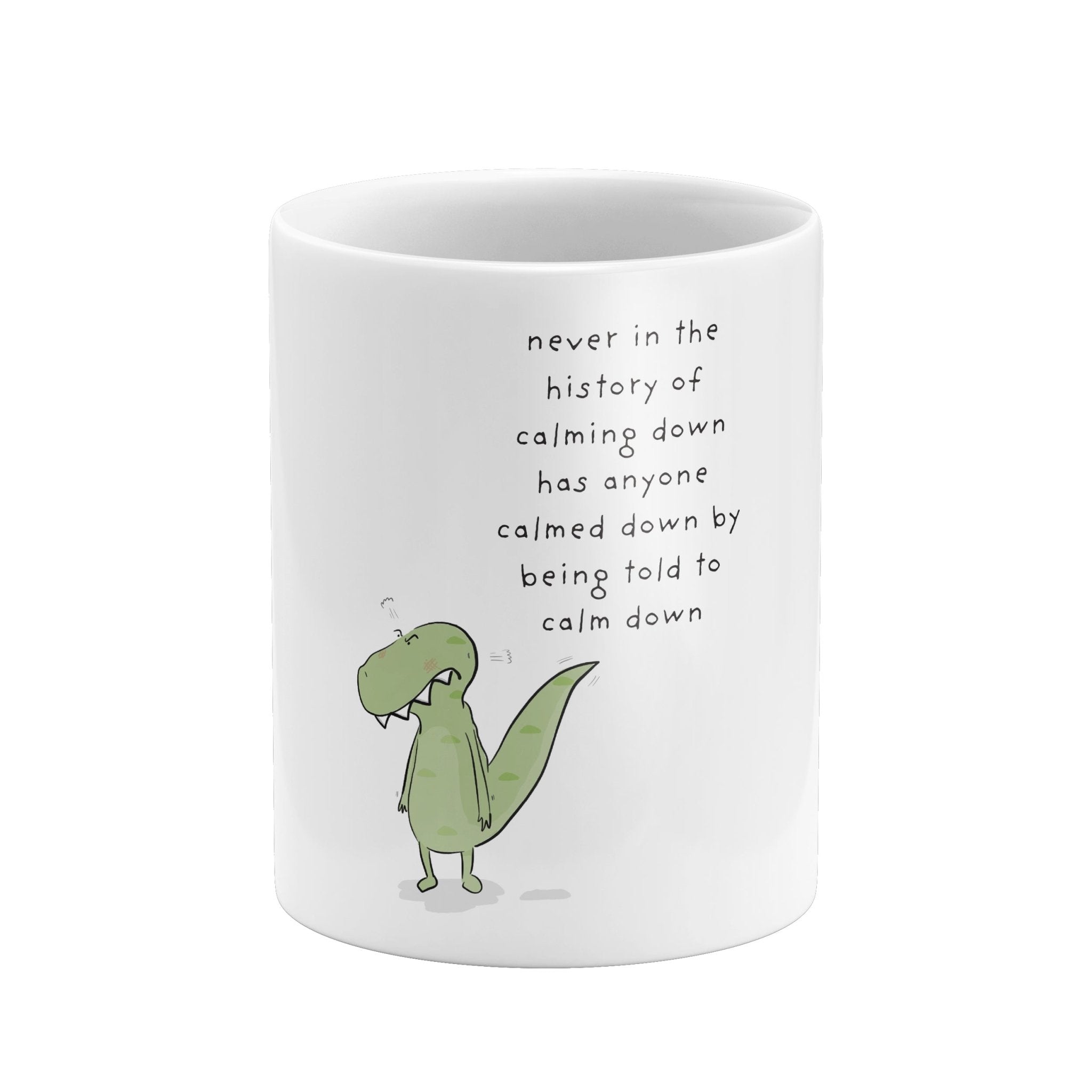 Calm Down Dinosaur Mug – Funny Anxiety Quote - Richard DaraniMugs