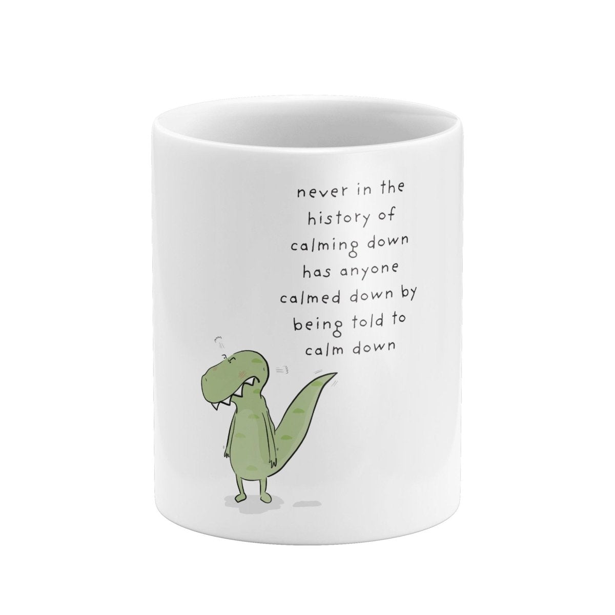 Calm Down Dinosaur Mug – Funny Anxiety QuoteMugs (view 2)