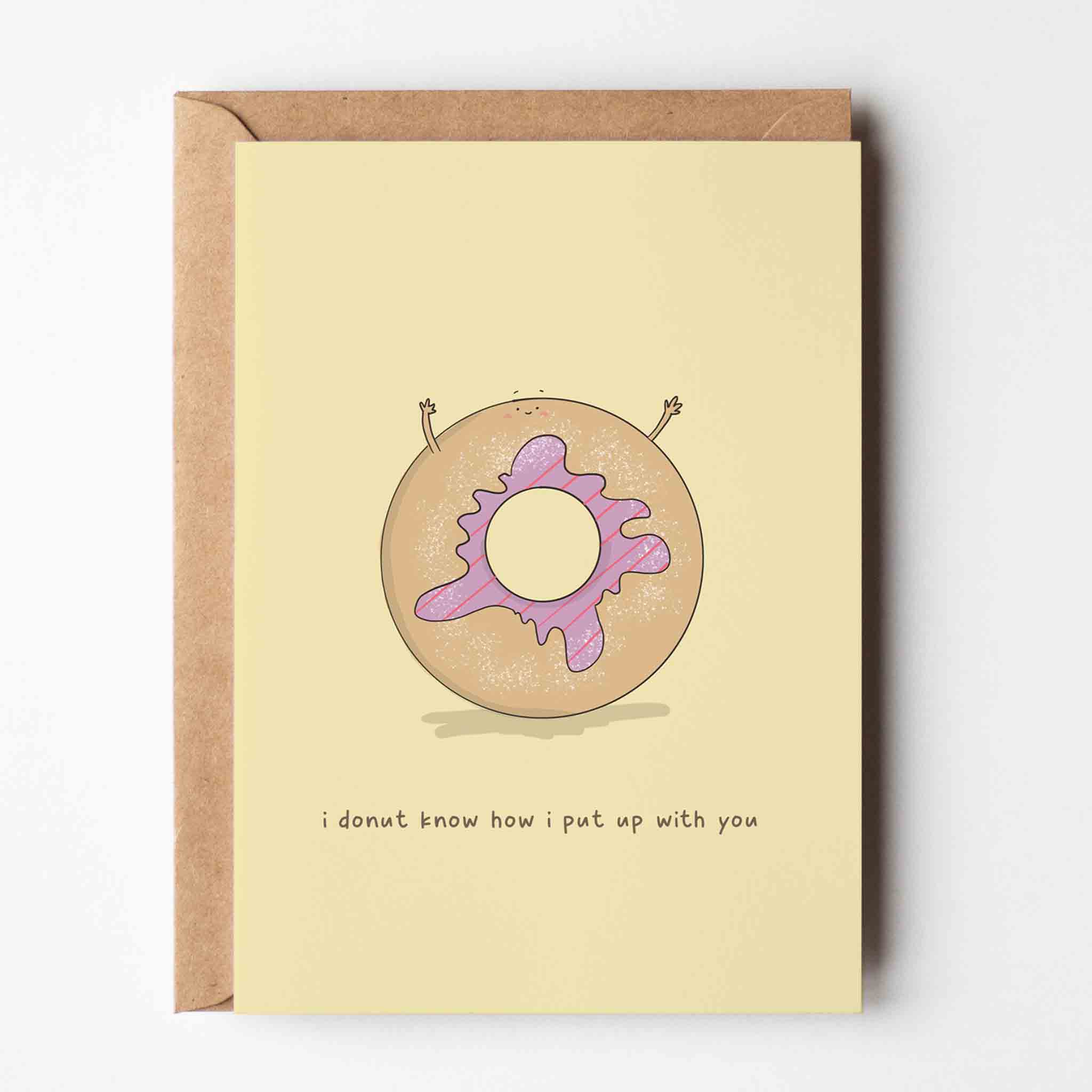 I Donut Know How I Put Up With You Greeting Card – fun and illustrated greeting & note cards by Richard Darani