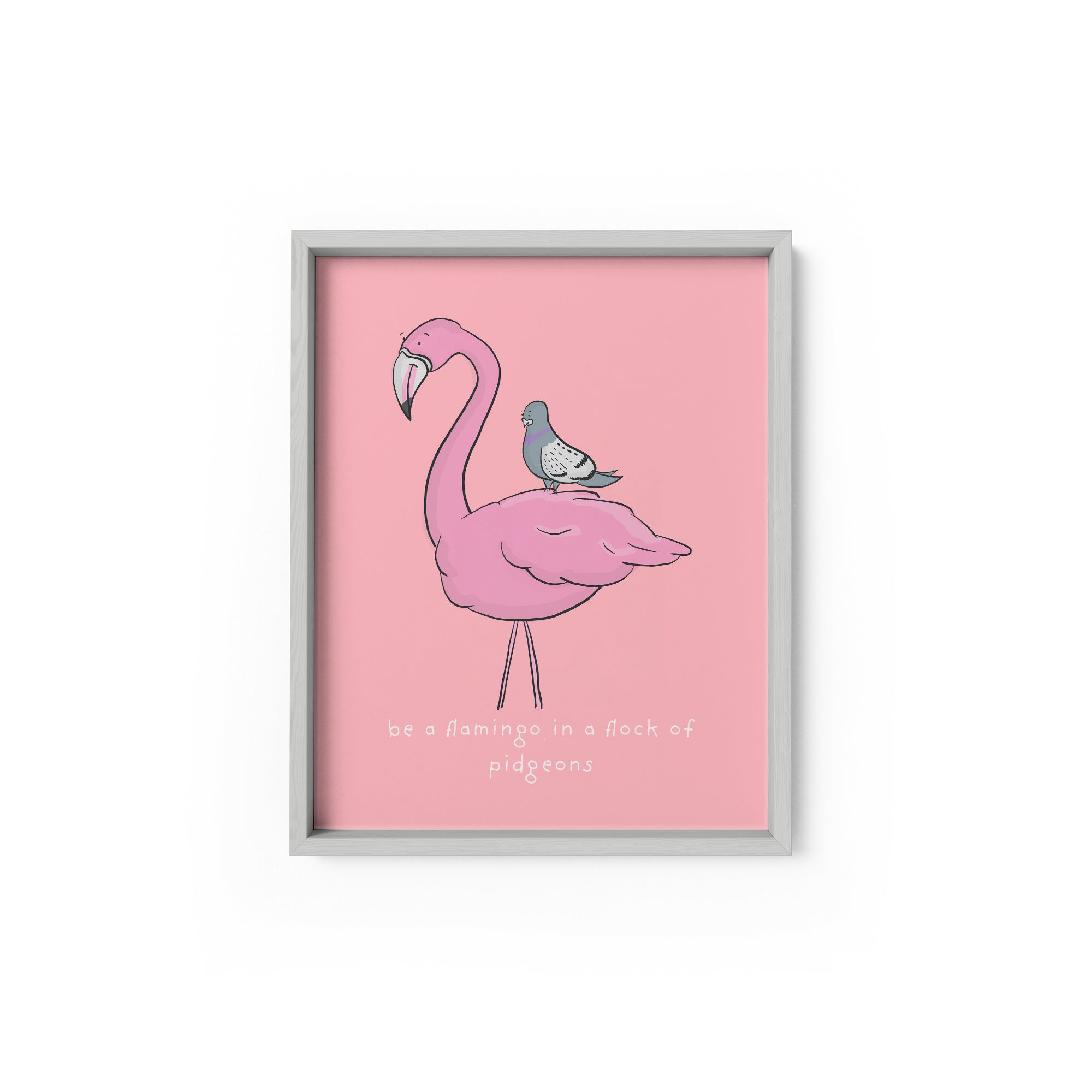 Be a Flamingo Quote Art Print