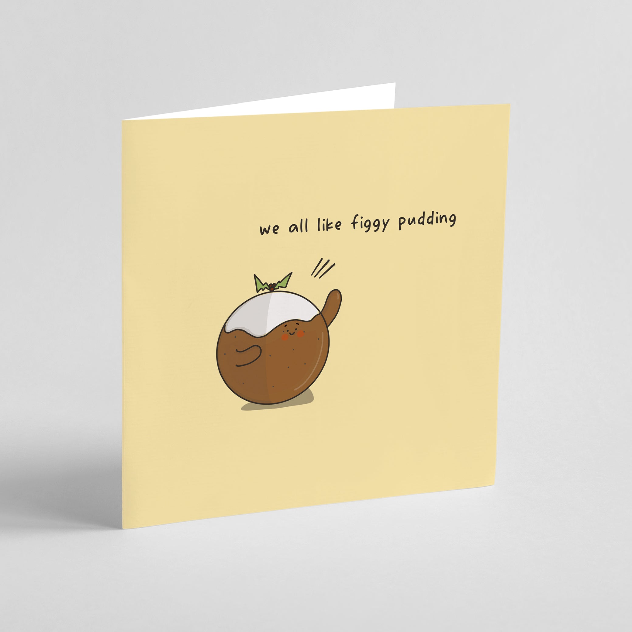 We All Like Figgy Pudding - Christmas Greeting Card