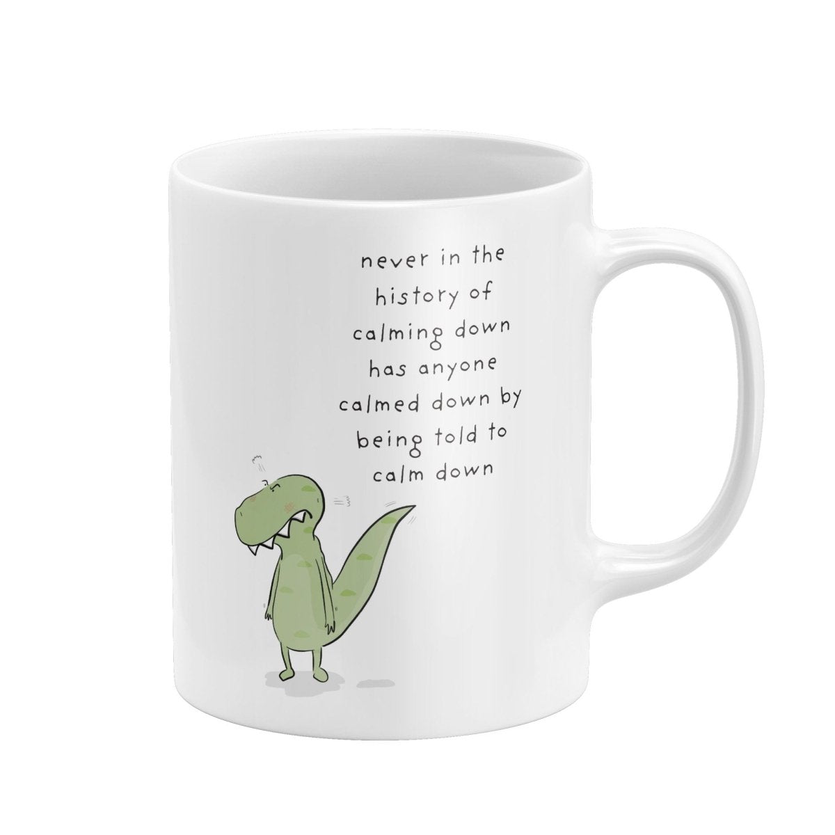 Calm Down Dinosaur Mug – Funny Anxiety QuoteMugs