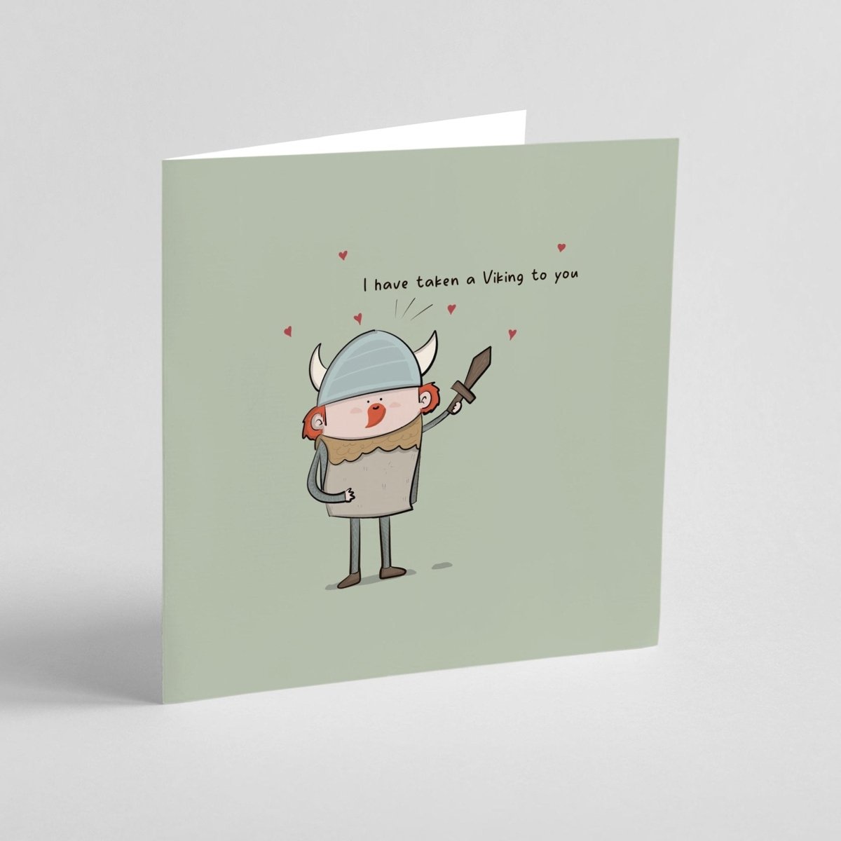 I Have Taken A Viking To You - Love CardGreeting Cards