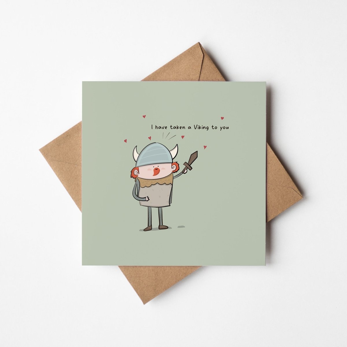 I Have Taken A Viking To You - Love CardGreeting Cards