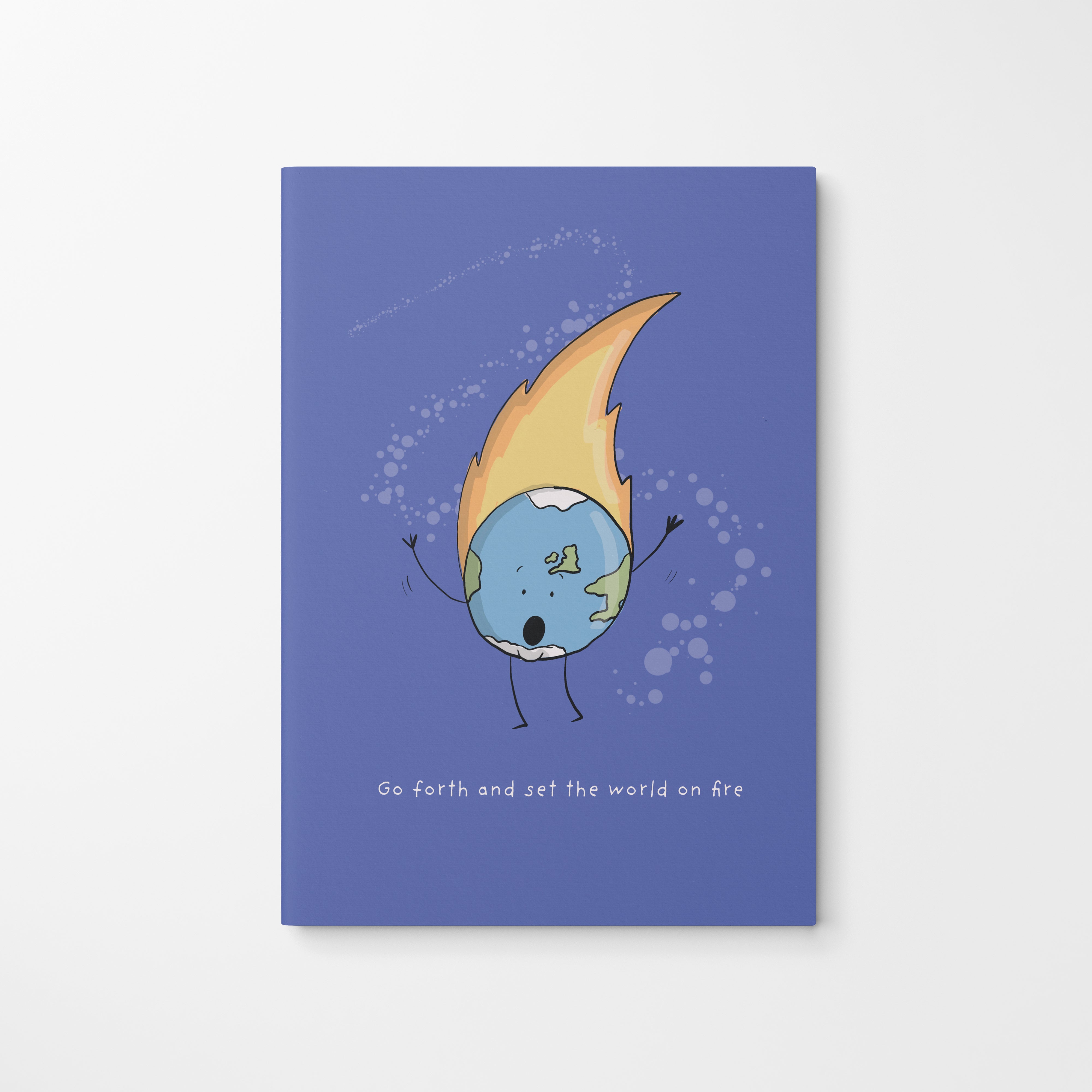 Go Forth and Set the World on Fire A5 notebook with flaming planet – illustrated stationery UK