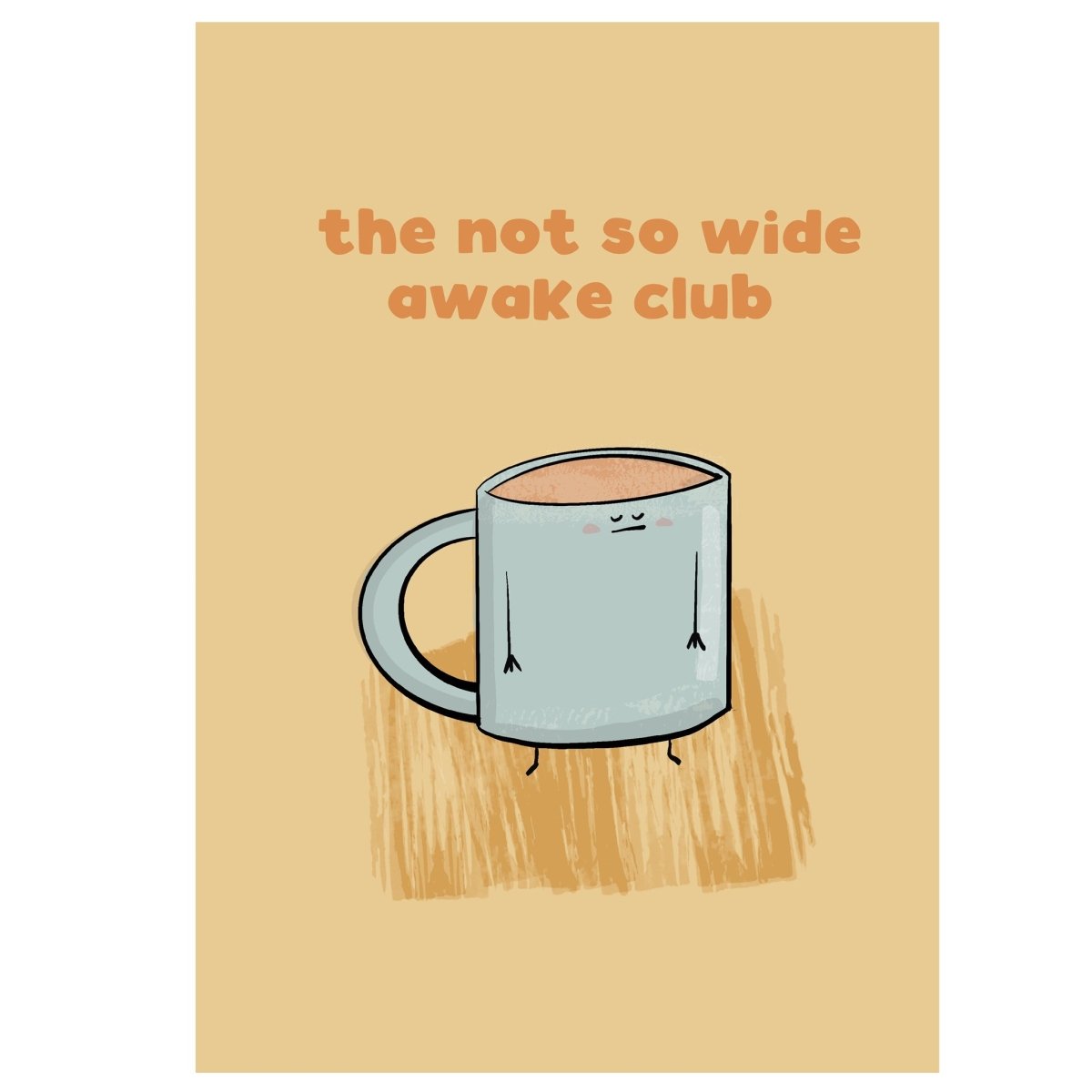Cartoon coffee mug with legs and arms on a beige background with text 'the not so wide awake club'.