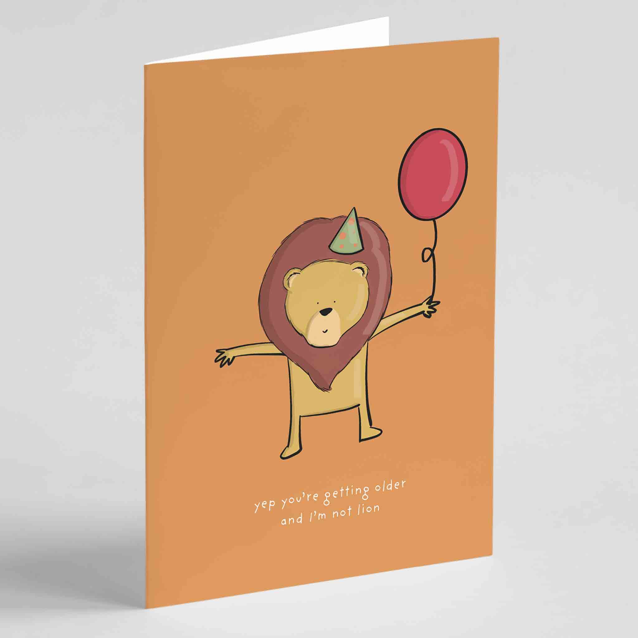 Yep You're Getting Older I’m Not Lion Birthday Card - Richard Darani