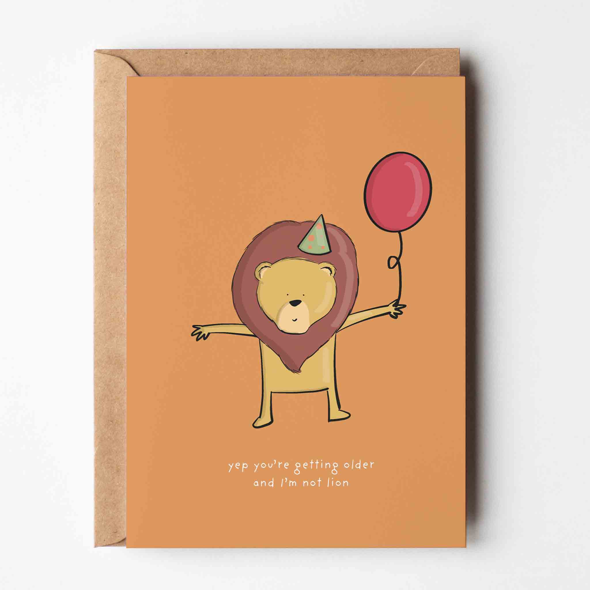 Yep You're Getting Older I’m Not Lion Birthday Card - Richard Darani