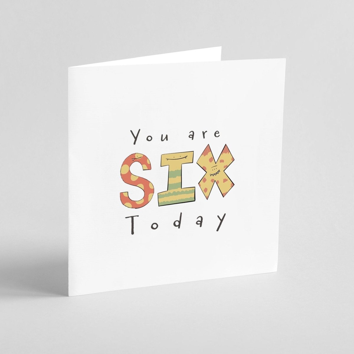 Greeting card with 'You are SIX today' text on a white background