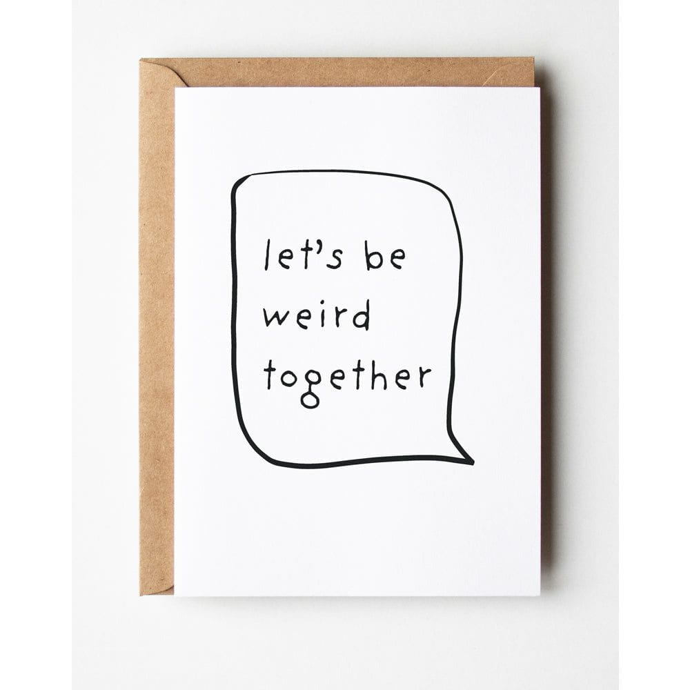 Let's Be Weird Together Greeting Card Richard Darani Greeting & Note Cards Let's Be weird together Greeting Card - Richard Darani