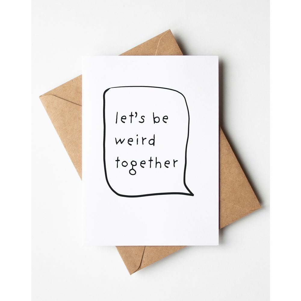 Let's Be Weird Together Greeting Card Richard Darani Greeting & Note Cards Let's Be weird together Greeting Card - Richard Darani